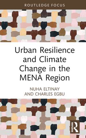 Urban Resilience and Climate Change in the MENA Region de Nuha Eltinay