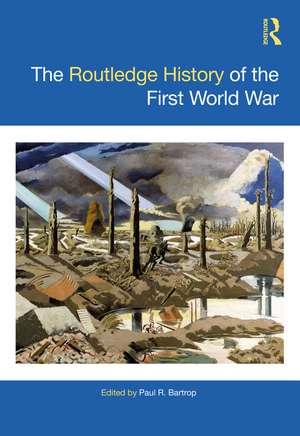 The Routledge History of the First World War de Paul R. Bartrop