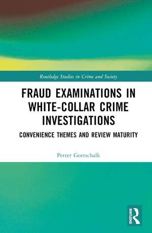 Fraud Examinations in White-Collar Crime Investigations: Convenience Themes and Review Maturity de Petter Gottschalk