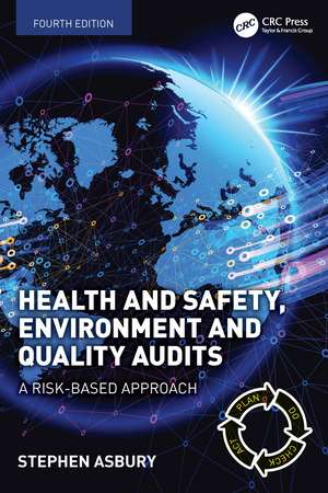 Health and Safety, Environment and Quality Audits: A Risk-based Approach de Stephen Asbury