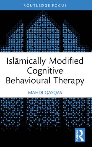 Islāmically Modified Cognitive Behavioural Therapy de Mahdi Qasqas