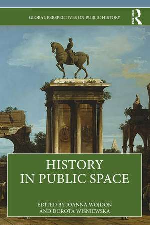 History in Public Space de Joanna Wojdon