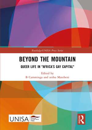 Beyond the Mountain: Queer Life in "Africa’s Gay Capital" de B Camminga