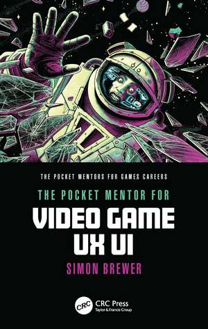 The Pocket Mentor for Video Game UX UI de Simon Brewer