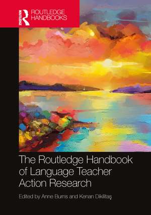 The Routledge Handbook of Language Teacher Action Research de Anne Burns