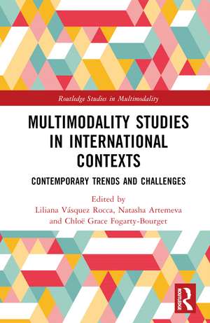 Multimodality Studies in International Contexts: Contemporary Trends and Challenges de Liliana Vásquez Rocca