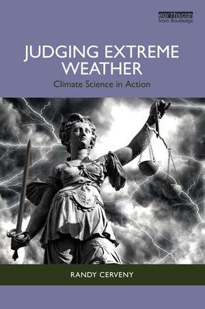 Judging Extreme Weather: Climate Science in Action de Randy Cerveny