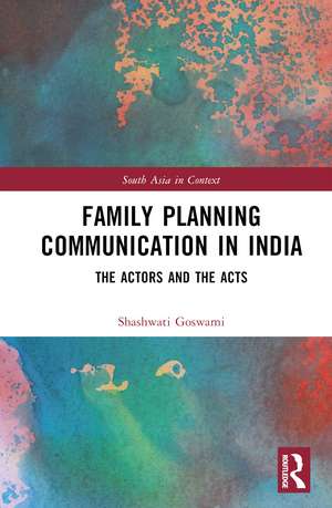 Family Planning Communication in India: The Actors and the Acts de Shashwati Goswami