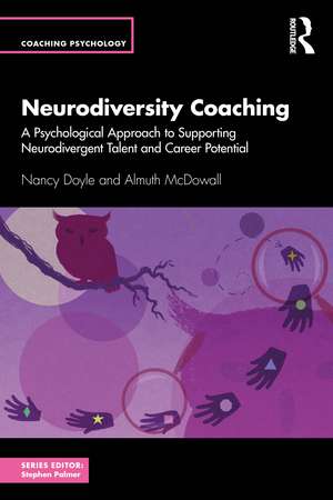 Neurodiversity Coaching: A Psychological Approach to Supporting Neurodivergent Talent and Career Potential de Nancy Doyle