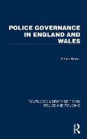 Police Governance in England and Wales de Arthur Brown