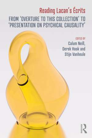 Reading Lacan’s Écrits: From ‘Overture to this Collection’ to ‘Presentation on Psychical Causality’ de Calum Neill