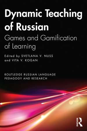 Dynamic Teaching of Russian: Games and Gamification of Learning de Svetlana V. Nuss