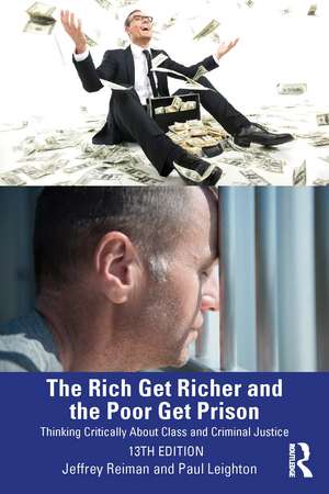 The Rich Get Richer and the Poor Get Prison: Thinking Critically About Class and Criminal Justice de Jeffrey Reiman