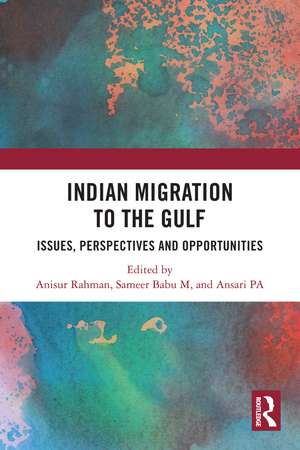 Indian Migration to the Gulf: Issues, Perspectives and Opportunities de Anisur Rahman