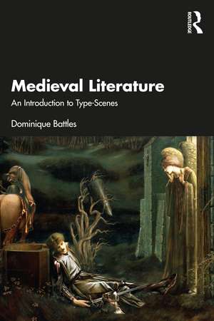 Medieval Literature: An Introduction to Type-Scenes de Dominique Battles