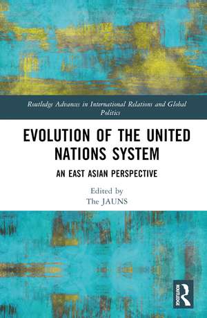 Evolution of the United Nations System: An East Asian Perspective de The Japan Association for United Nations Studies (JAUNS)