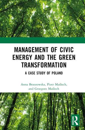 Management of Civic Energy and the Green Transformation: A Case Study of Poland de Anna Brzozowska