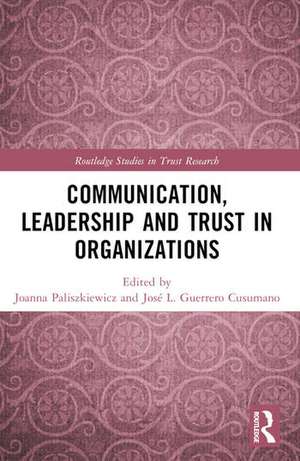 Communication, Leadership and Trust in Organizations de Joanna Paliszkiewicz