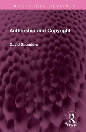 Authorship and Copyright de David Saunders