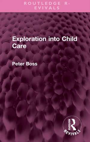 Exploration into Child Care de Peter Boss