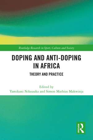 Doping and Anti-Doping in Africa: Theory and Practice de Yamikani Ndasauka