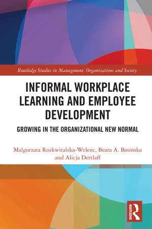Informal Workplace Learning and Employee Development de Malgorzata Rozkwitalska-Welenc