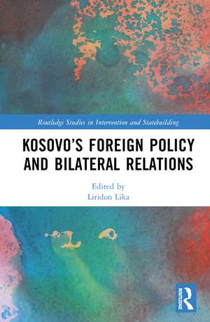 Kosovo’s Foreign Policy and Bilateral Relations de Liridon Lika