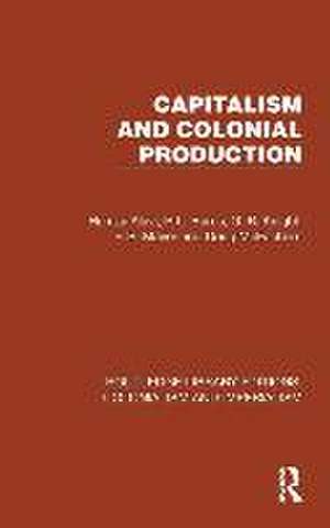 Capitalism and Colonial Production de Hamza Alavi