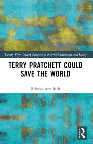 Terry Pratchett Could Save the World de Rebecca Ann Bach