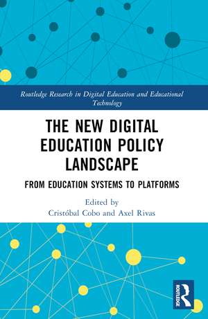 The New Digital Education Policy Landscape: From Education Systems to Platforms de Cristóbal Cobo