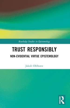 Trust Responsibly de Jakob Ohlhorst