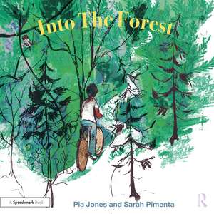 Into The Forest: For Children With Feelings Of Anxiety de Pia Jones