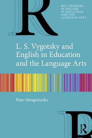 L. S. Vygotsky and English in Education and the Language Arts de Peter Smagorinsky