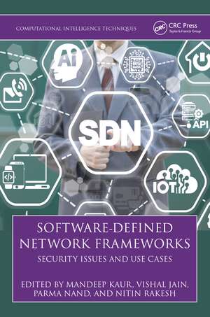 Software-Defined Network Frameworks: Security Issues and Use Cases de Mandeep Kaur