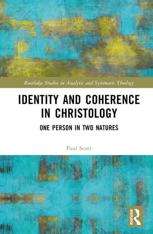 Identity and Coherence in Christology: One Person in Two Natures de Paul S. Scott