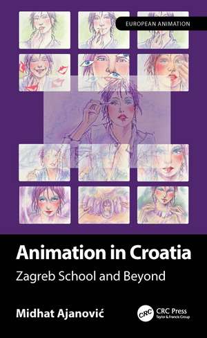 Animation in Croatia: Zagreb School and Beyond de Midhat Ajanović