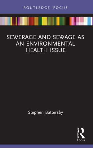 Sewerage and Sewage as an Environmental Health Issue de Stephen Battersby