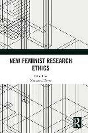 New Feminist Research Ethics de Maryanne Dever