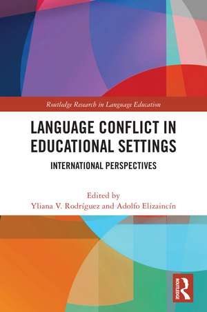 Language Conflict in Educational Settings: International Perspectives de Yliana V. Rodríguez