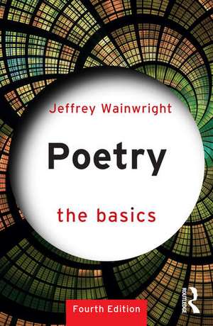 Poetry: The Basics de Jeffrey Wainwright