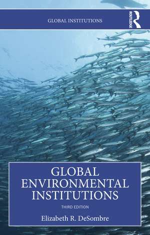 Global Environmental Institutions de Elizabeth R. DeSombre