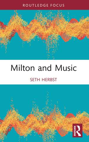 Milton and Music de Seth Herbst