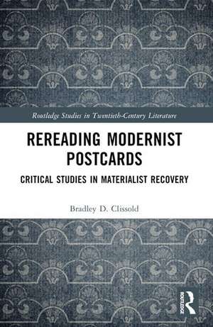 Rereading Modernist Postcards de Bradley D. Clissold