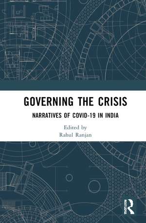 Governing the Crisis: Narratives of Covid-19 in India de Rahul Ranjan