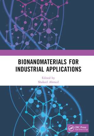 Bionanomaterials for Industrial Applications de Shakeel Ahmed