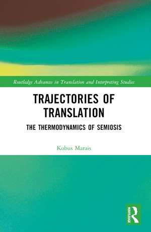 Trajectories of Translation: The Thermodynamics of Semiosis de Kobus Marais