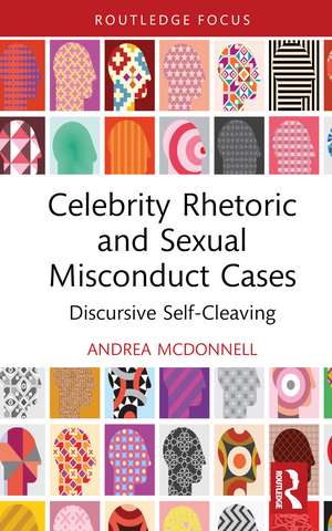 Celebrity Rhetoric and Sexual Misconduct Cases: Discursive Self-Cleaving de Andrea McDonnell