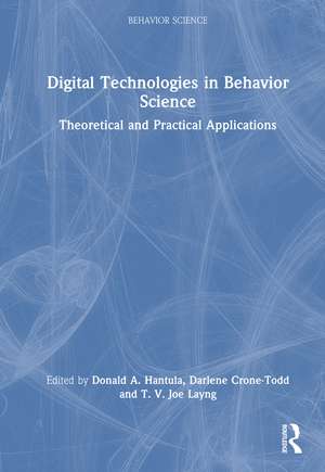 Digital Technologies in Behavior Science: Theoretical and Practical Applications de Darlene Crone-Todd