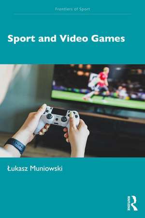 Sport and Video Games de Łukasz Muniowski