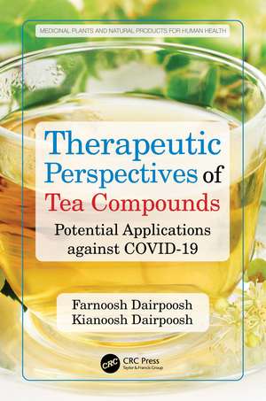 Therapeutic Perspectives of Tea Compounds: Potential Applications against COVID-19 de Farnoosh Dairpoosh